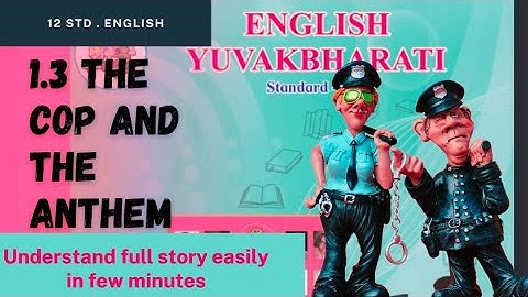 1.3 The Cop and the Anthem by Poonam Patel | O.Henry | Summary in Hindi | Maharashtra Board HSC 2021