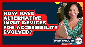 How Have Alternative Input Devices For Accessibility Evolved? - Disability Parenting Network