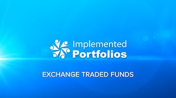 Exchange Traded Funds – Implemented Portfolios