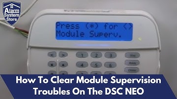 Module Superv. Trouble? How To Fix Module Supervision Troubles On The DSC PowerSeries NEO