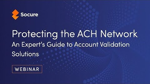 Webinar: Protecting the ACH Network: An Expert