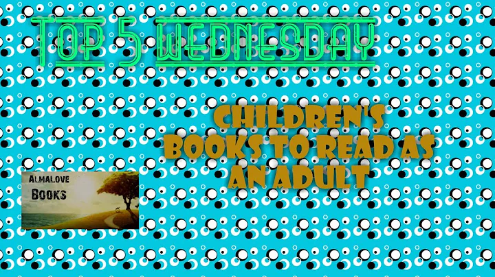 Top 5 wednesday: top children's books to read as an adult