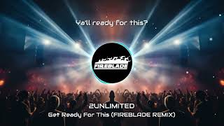 2UNLIMITED - Get Ready For This (FIREBLADE REMIX) Download link in descrption #edm #happyhardcore