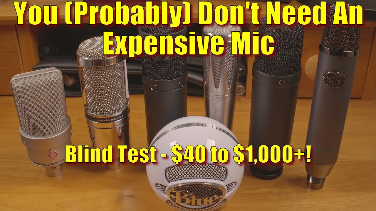 Do You Need An Expensive Microphone? Cheap Vs Expensive Mics, Blind