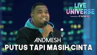 ANDMESH - PUTUS TAPI CINTA (TIKTOK LIVE UNIVERSE)