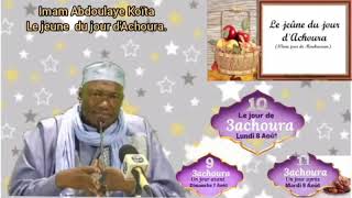 Imam Abdoulaye Koïta : n'oubliez pas de jeûner le jour d'Achoura qui sera ce lundi 8 août 2022.