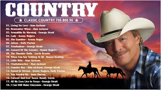 Alan Jackson, Kenny Rogers, Dolly Parton, George Strait The Legend Country Songs Of All Time Lyrics