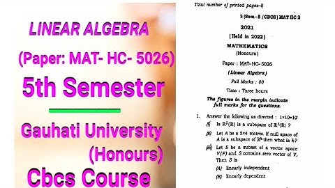 Linear Algebra Question paper 2021 l Cbcs Course l Bsc 5th Semester (Paper:MAT-HC-5026)l STC