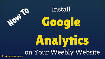 How to Install Google Analytics on Weebly (Updated for 2015)