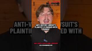 An anti-vaccine lawsuit's lead plaintiff is now charged with murder