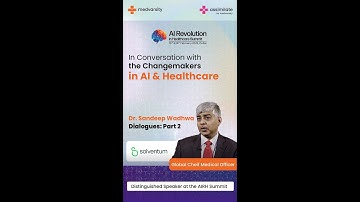 In Conversation with the Change - Makers in AI & Healthcare | Dr Sandeep Wadhwa - Part 2