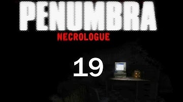 Too Many Stairs(Finale) | Penumbra Necrologue | Episode 19