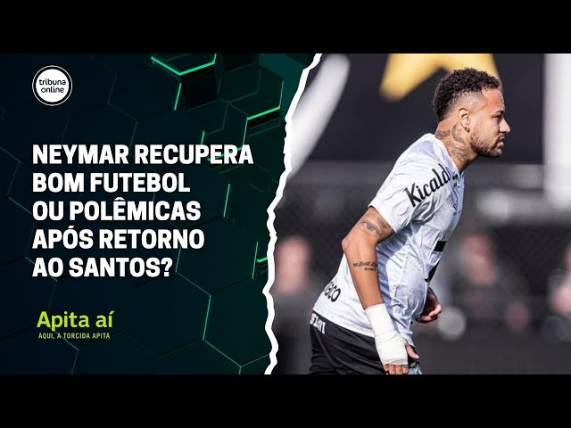 Neymar recupera bom futebol ou polêmicas após retorno ao Santos? | Apita Aí #02