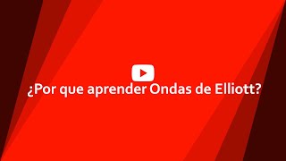 ¿Por que aprender Ondas de Elliott?