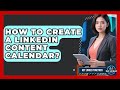 How To Create A LinkedIn Content Calendar? - Get Linked Together