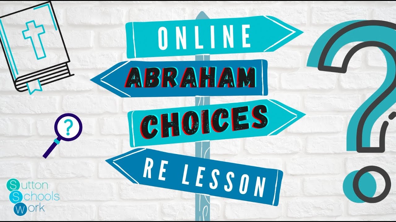 RE Lesson: Abraham & Choices