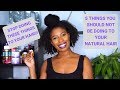 5 THINGS NOT TO DO TO YOUR NATURAL HAIR FOR LONG HEALTHY HAIR 2020 | NATURAL HAIR GROWTH TIPS 2020