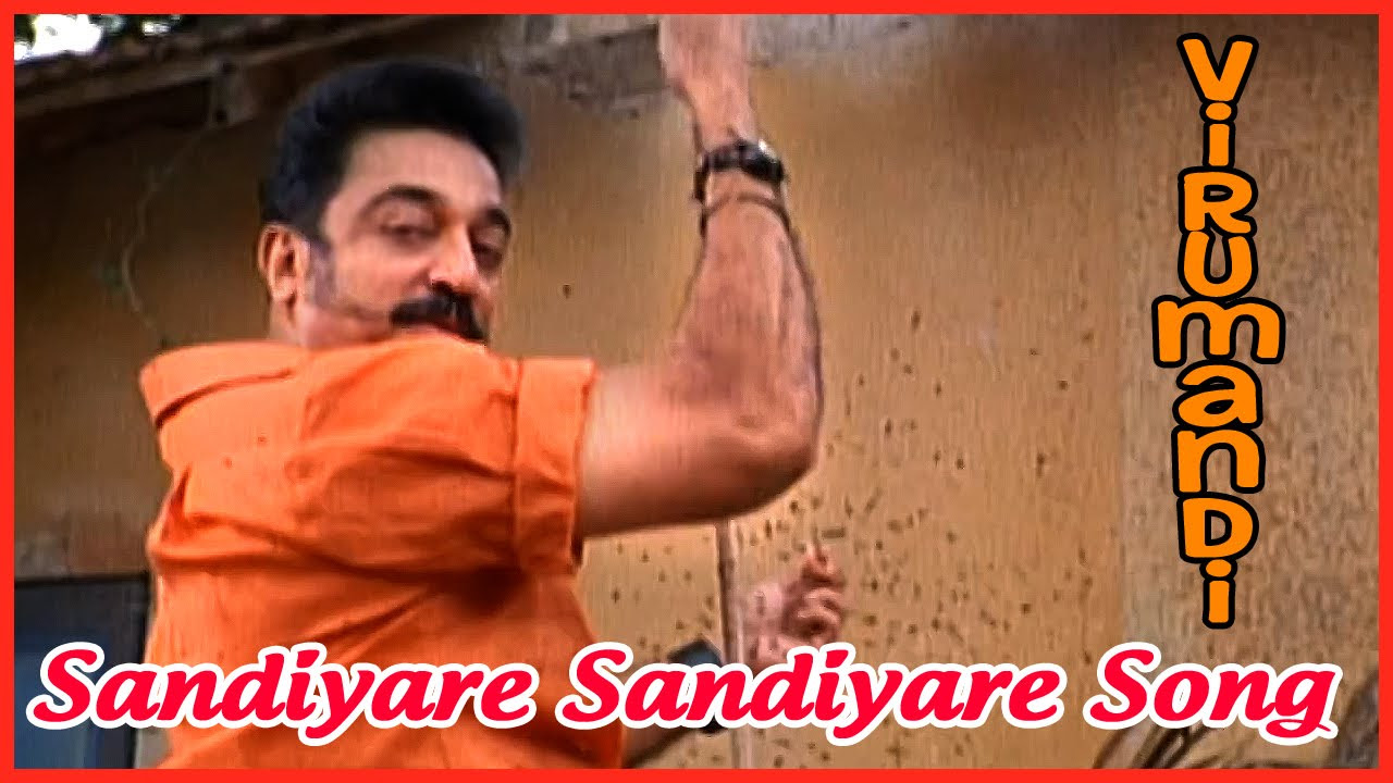 Virumandi Video Songs   Sandiyare Sandiyare Song Video  Virumandi Tamil Movie Songs