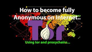 How to Fully Anonymous on internet using tor and Proxychains... in hindi