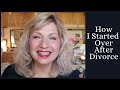 When My Husband Left Me - How I Started Over at 60