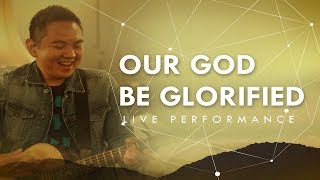 Our God Be Glorified (Live) - JPCC Worship