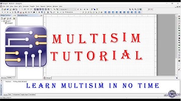 MULTISIM TUTORIAL ( BASIC OVERVIEW OF MULTISIM MENU