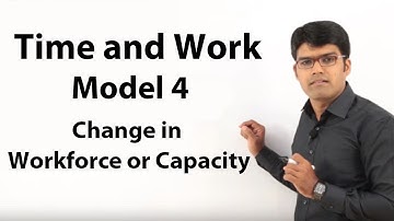 Time and Work | Basic Model 4 - Change in Workforce or Capacity | TalentSprint Aptitude Prep