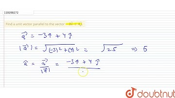 Find a unit vector parallel to the vector `-3hati+4hatj`.
