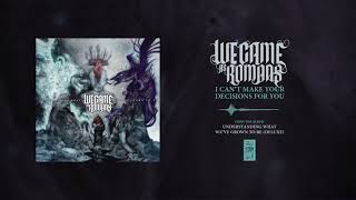 We Came As Romans &quot;I Can&#39;t Make Your Decisions For You&quot;