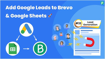 Add Google Leads to Brevo & Google Sheets | Lead Generation #32