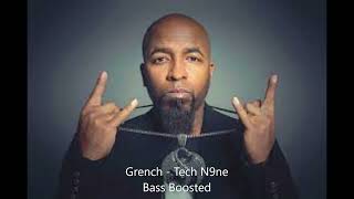 The Grench Tech N9ne Bass Boosted