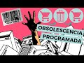 OBSOLESCENCIA PROGRAMADA || COMPRAR,TIRAR,COMPRAR (Explicación y Resumen del Documental)