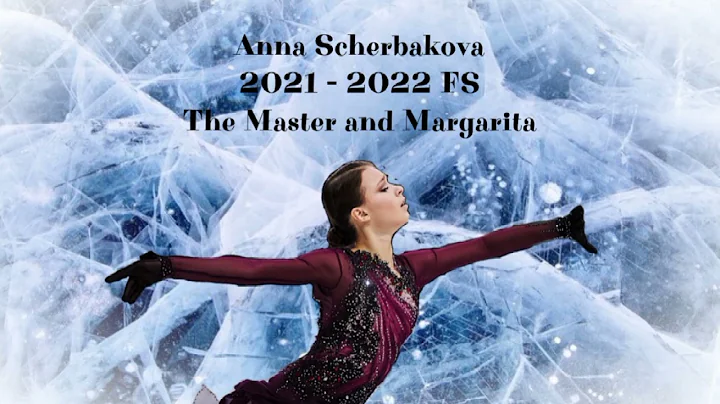 Anna Scherbakova FS 2021-2022 The Master and Marga...