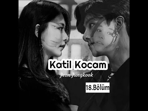 •Katil Kocam• Jungkook ile Hayal Et 18. Bölüm