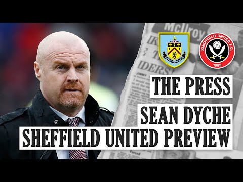 DYCHE ON CARABAO CUP | THE PRESS | Sheffield United Preview