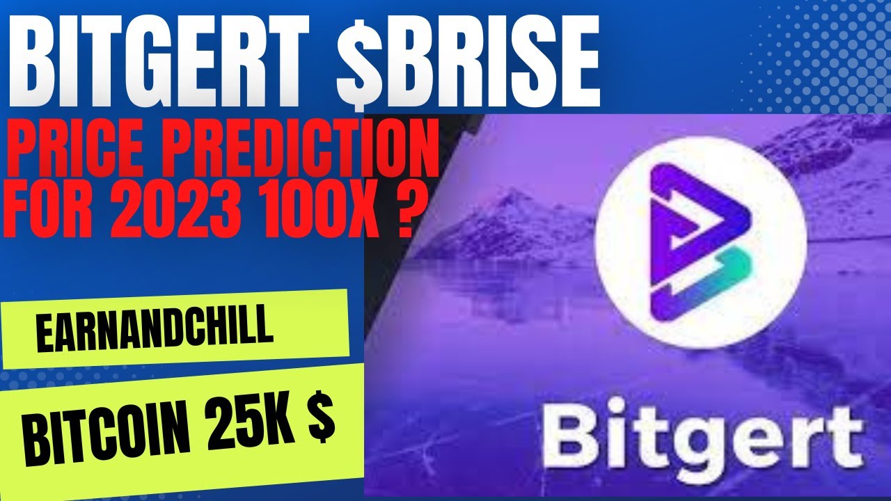 BITGERT BRISE PRICE PREDICTION FOR 2023 AND 2025 100X TO NEXT bitgert-brise-price-prediction-for-2023-and-2025-100x-to-next