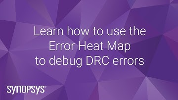 Learn how to use the Error Heat Map to debug DRC errors | Synopsys