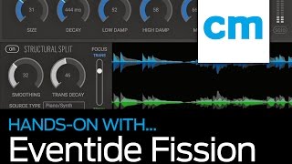 CM Hands-on with Eventide Fission | 4/4 - Presets and more
