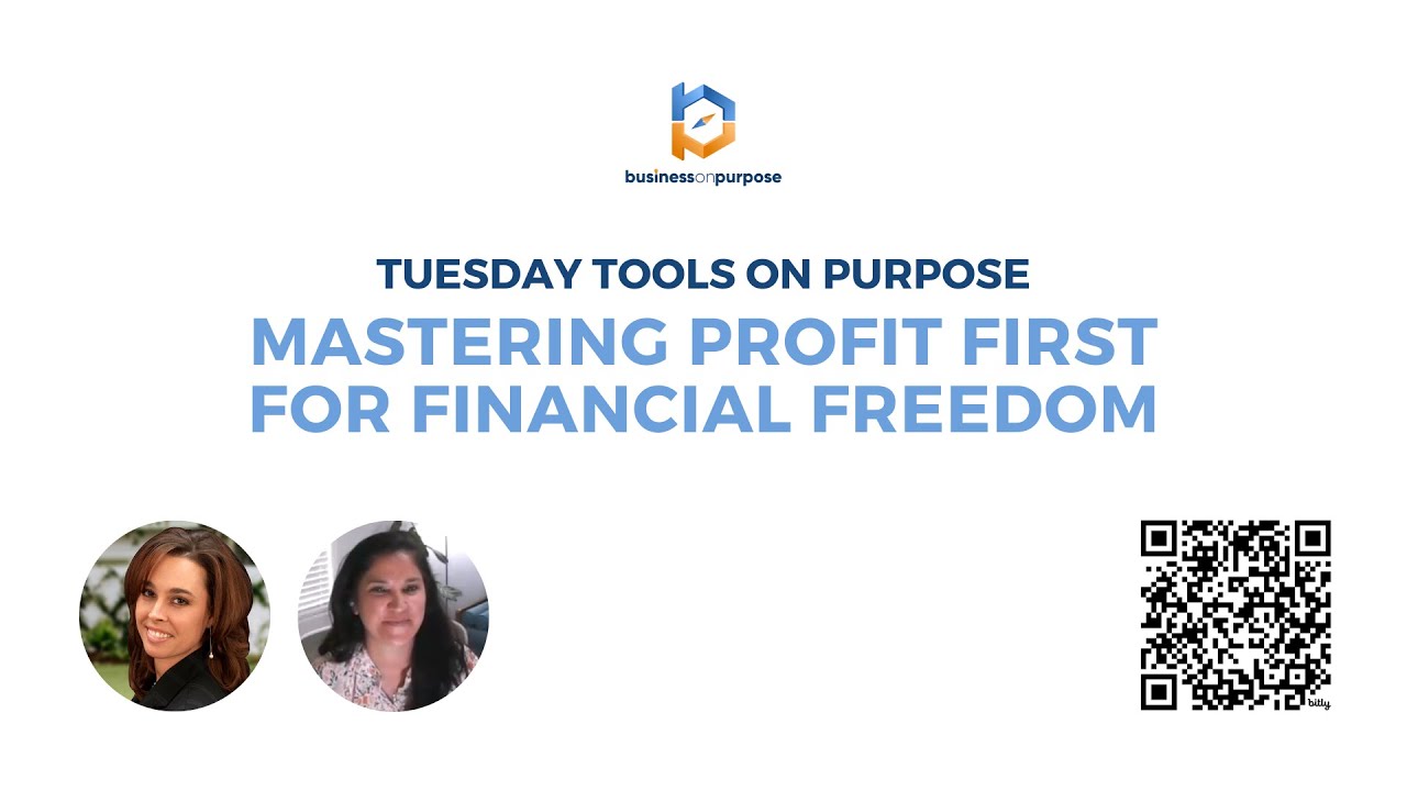 Tuesday Tools On Purpose:  Mastering Profit First for Financial Freedom