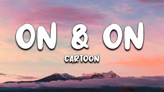 Cartoon - On & On (Lyrics) feat. Daniel Levi 