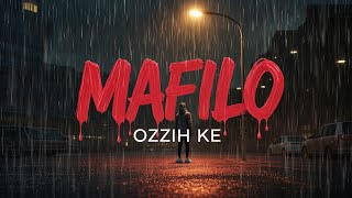 Ozzih Ke – MAFILO (Official Lyric Video)