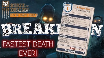 State of Decay Breakdown - SHORTEST PLAYTHROUGH IN HISTORY!
