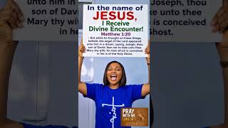 In the Name of JESUS I Receive DIVINE ENCOUNTER! 🔥 Matthew 1:20 #youtubeshorts