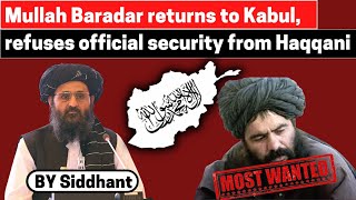 Mullah Baradar returns to Kabul, refuses official security from Haqqani