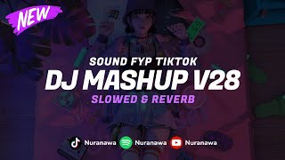 DJ Mashup V28 ( Slowed \u0026 Reverb ) 🎧