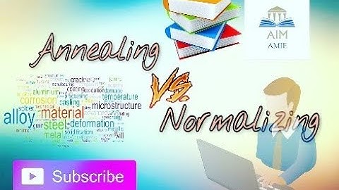 What is the Difference between Annealing & Normalizing ???  ||Engineer