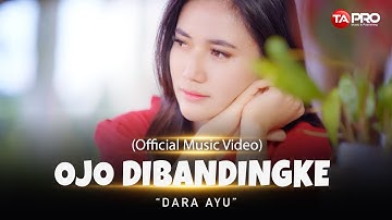 Dara Ayu - Ojo Dibandingke (Official Music Video)