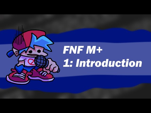 FNF Modding Plus Tutorial (v0.3.0) COMPLETE 