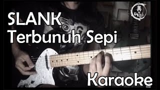 SLANK - TERBUNUH SEPI (Karaoke Version)