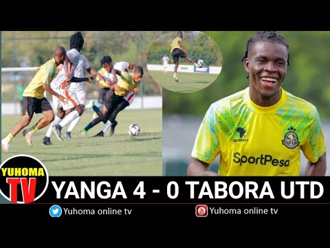 ECUA AFUNGA 2 YANGA IKIICHAPA 4 0 TABORA UTD MECHI YA KIRAFIKI DUBE PACOME NAO WATUPIA